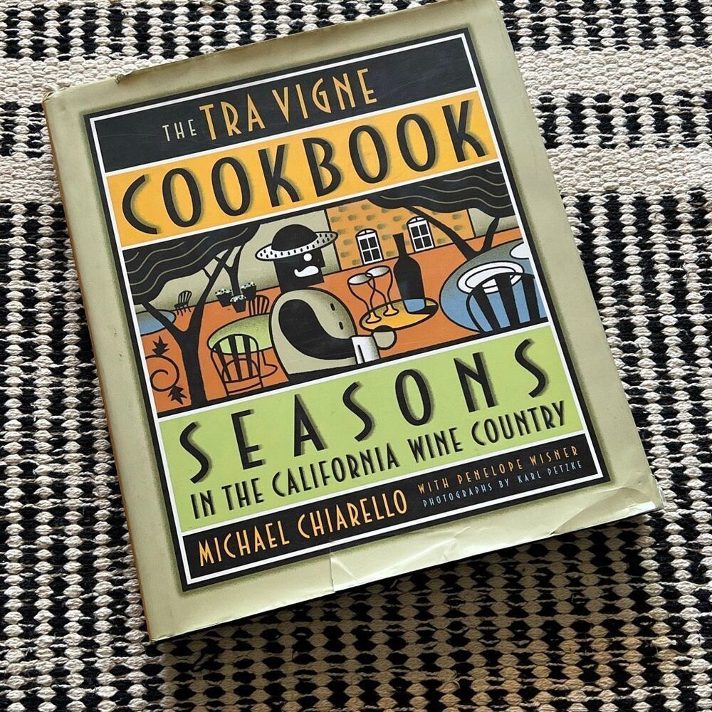 The tra vigne cookbook seasons in the California wine country